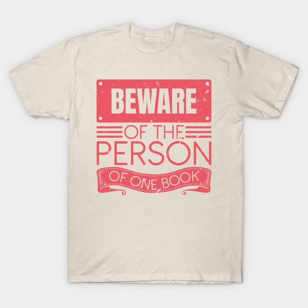 Beware Of The Person Of One Book T-Shirt by SiGo